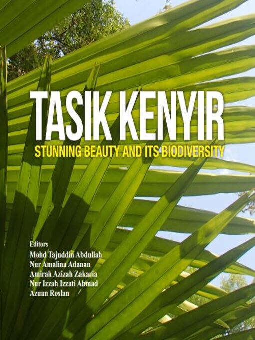Title details for Tasik Kenyir Stunning Beauty and Its Biodiversity by Mohd Tajuddin Abdullah - Available